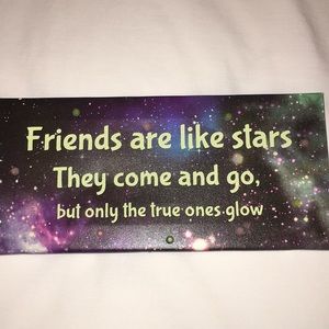 Friends are like stars hang broad
